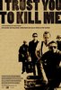 I Trust You to Kill Me (2006) Thumbnail