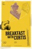 Breakfast with Curtis (2013) Thumbnail