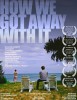 How We Got Away with It (2013) Thumbnail