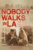 Nobody Walks in L.A. (2015) Thumbnail