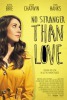 No Stranger Than Love (2016) Thumbnail