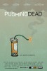 Pushing Dead (2016) Thumbnail