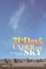 21 Days Under the Sky (2016) Thumbnail