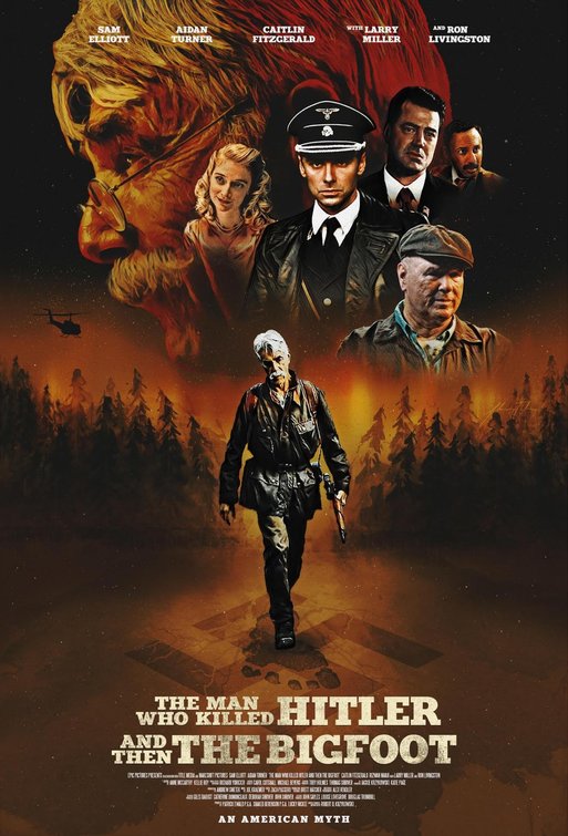 The Man Who Killed Hitler and then The Bigfoot Movie Poster
