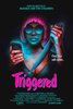 Triggered (2019) Thumbnail