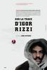 Sur la trace d'Igor Rizzi (aka On the Trail of Igor Rizzi) (2006) Thumbnail