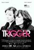 Trigger (2010) Thumbnail