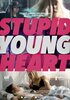 Stupid Young Heart (2018) Thumbnail