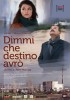 Dimmi che destino avrò (2012) Thumbnail