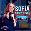Sofia Niño De Rivera: Lo Volvería a Hacer  Thumbnail