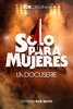 Solo Para Mujeres: La Docuserie  Thumbnail