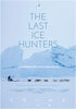 The Last Ice Hunters (2017) Thumbnail