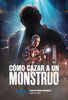 Cómo cazar a un monstruo  Thumbnail