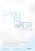Candle to Water (2012) Thumbnail
