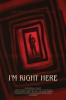 I'm Right Here