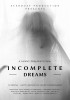 Incomplete Dreams