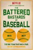 The Battered Bastards of Baseball  Thumbnail