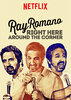 Ray Romano: Right Here, Around the Corner  Thumbnail